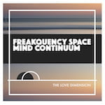 Love Dimension Freakquency Space Mind Continuum