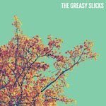 ‘The Greasy Slicks’ by The Greasy Slicks (Album)
