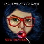 ‘Call It What You Want’ by New Revival (EP)
