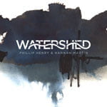 ‘Watershed’ by Phillip Henry & Hannah Martin (Album)