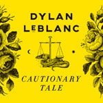 ‘Cautionary Tale’ by Dylan LeBlanc (Album)