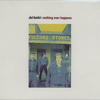 Nothing Ever Happens by Del Amitri