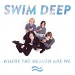 Where The Heaven Are We by Swim Deep (Album)
